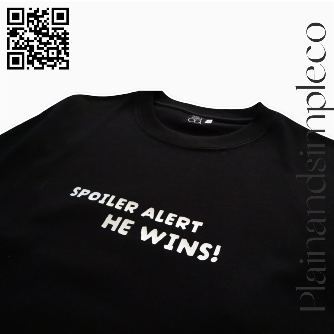 Spoiler Alert He Wins Unisex T-Shirt