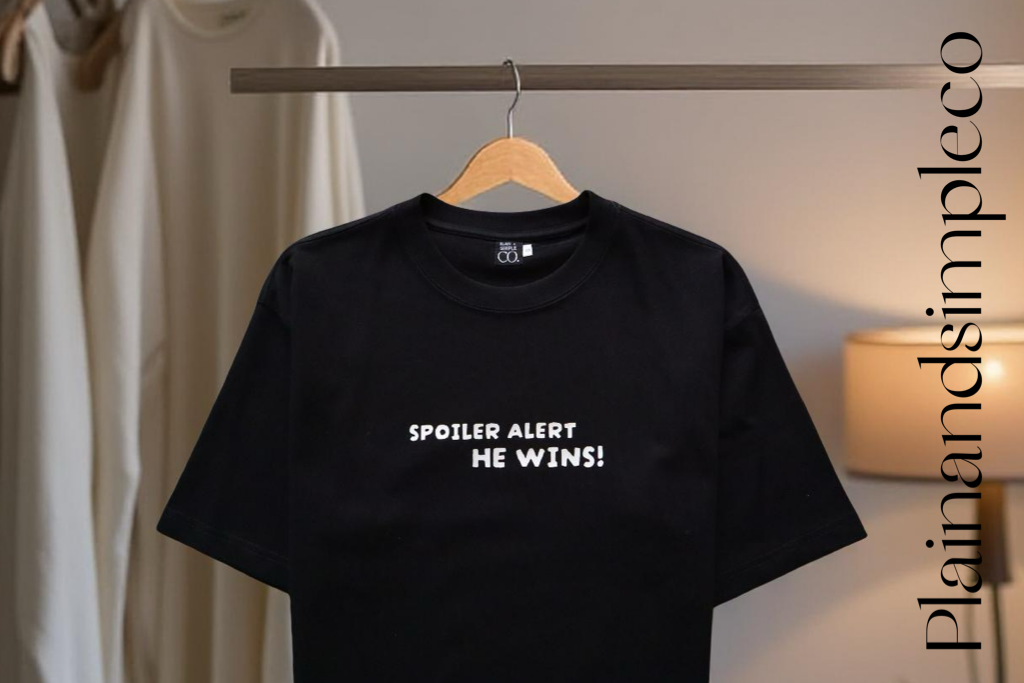 Spoiler Alert He Wins Unisex T-Shirt