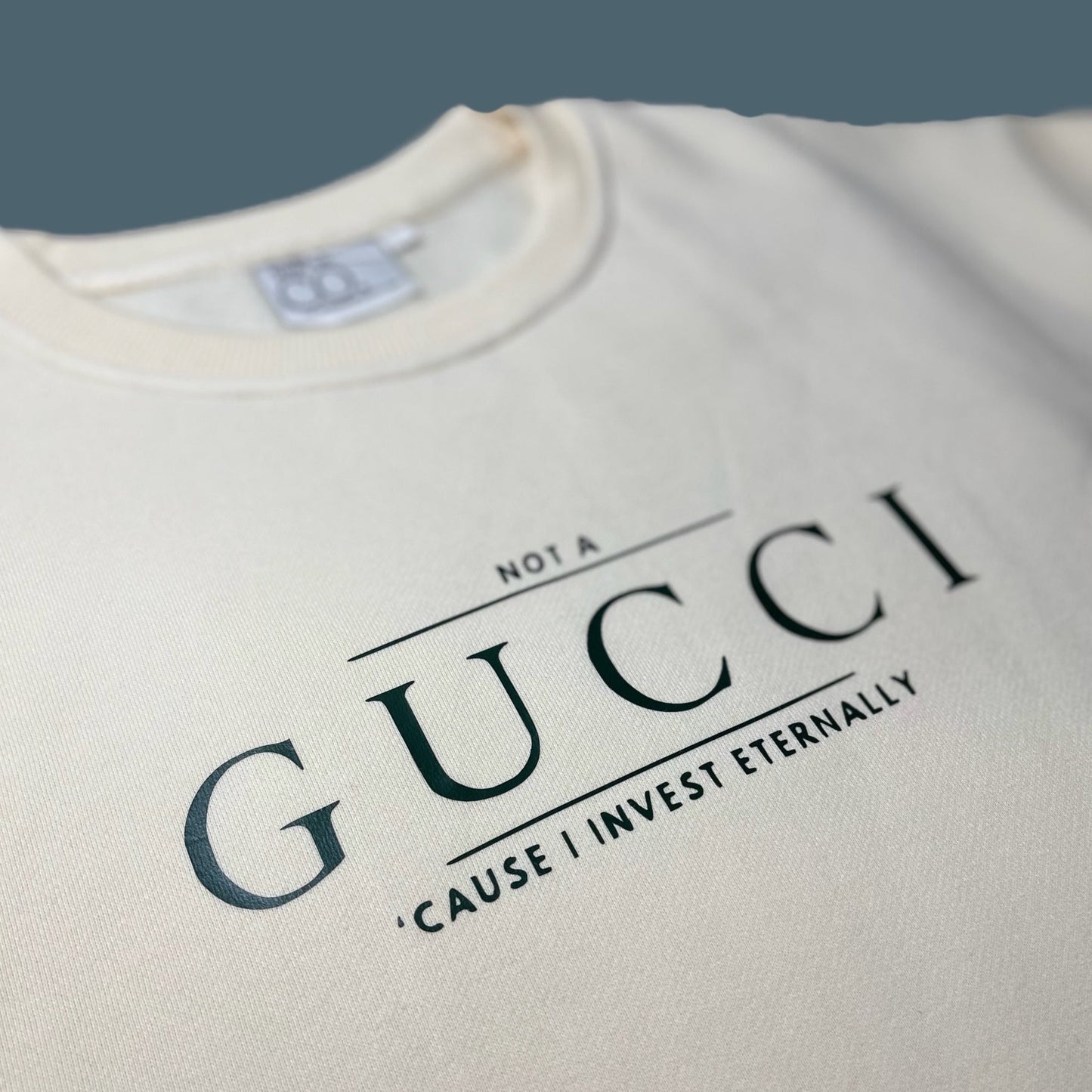 Not a GUCCI 'cause I invest eternally Unisex Crewneck