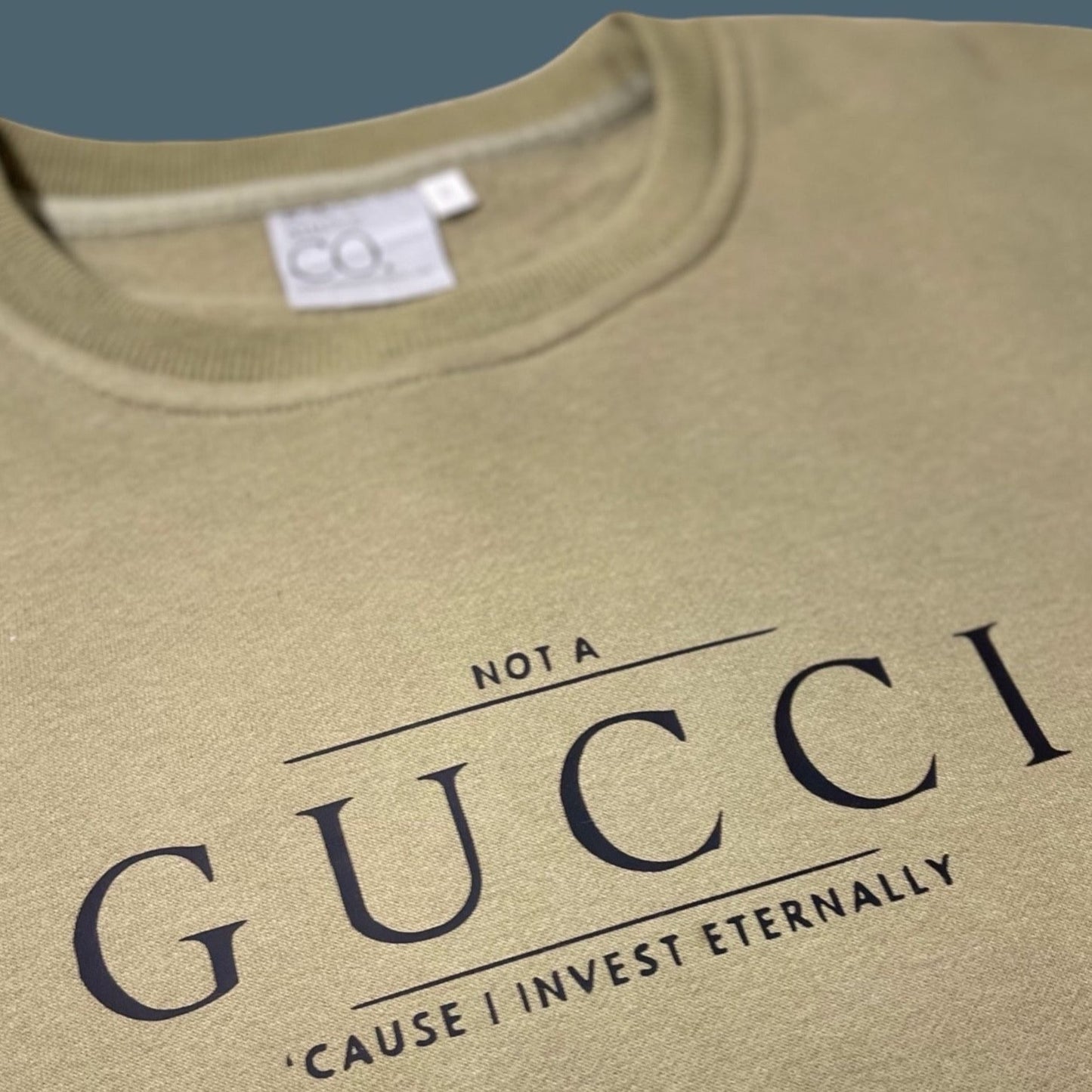 Not a GUCCI 'cause I invest eternally Unisex Crewneck